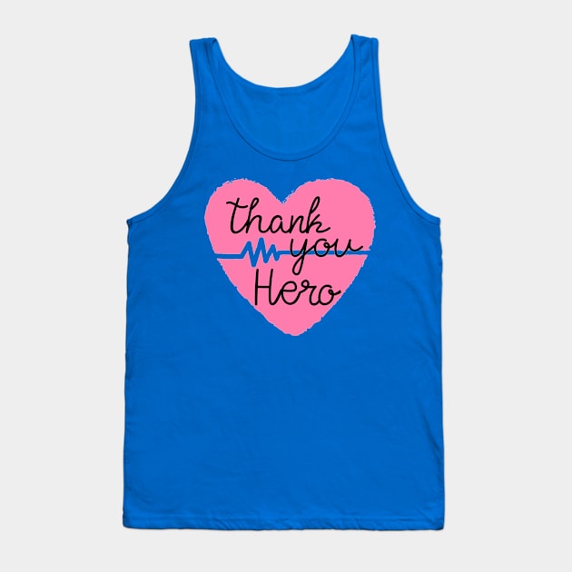 To All Healthcare Heroes Thank you Quote Artwork Tank Top by Artistic muss